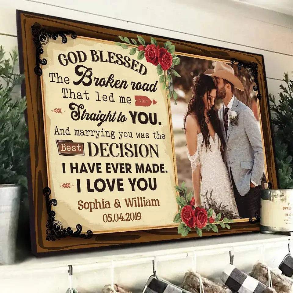 God Blessed the Broken Road That Led Me to You - Custom Photo Couple Poster, Personalized Wedding & Anniversary Gift