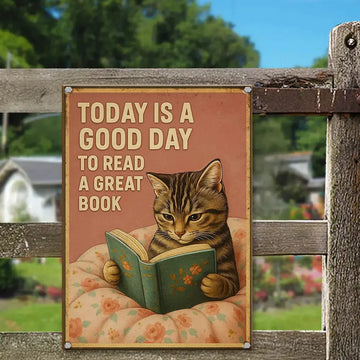 Today Is a Good Day to Read a Great Book – Cat Metal Sign Duconspace