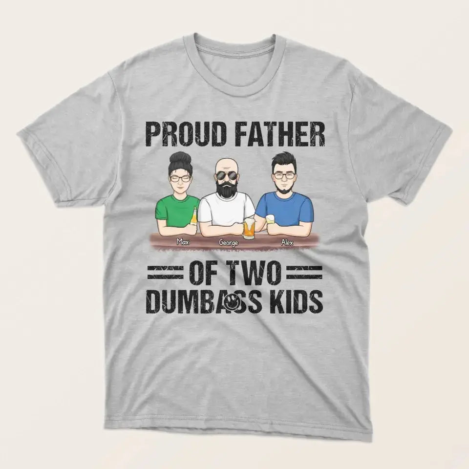 Proud Father Of A Few Kids - Family Personalized Custom Unisex T-shirt Dreamship