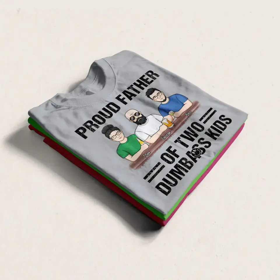 Proud Father Of A Few Kids - Family Personalized Custom Unisex T-shirt Dreamship