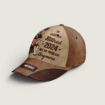 The Legend Has Retired - Personalized Custom Hat - Not My Problem Anymore Custom Classic Cap
