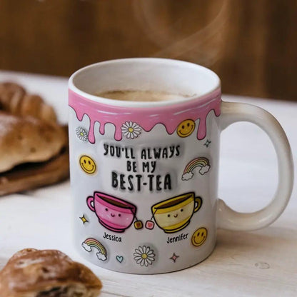 You'll Always Be My Best-Tea -Personalized 3D Inflated Mug