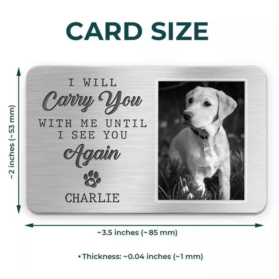 Custom Photo I will carry you with me until I see you again - Memorial Custom Aluminum Wallet Card TeeInBlue