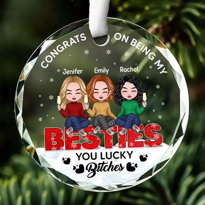 You're Lucky To Have Me - Bestie Custom Ornament