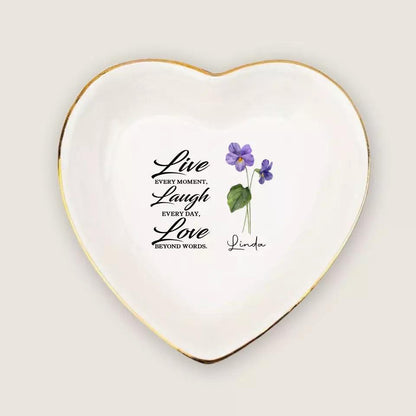 Live Every Moment, Laugh Every Day, Love Beyond Words - Bestie Custom Jewelry Dish