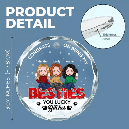 You're Lucky To Have Me - Bestie Custom Ornament