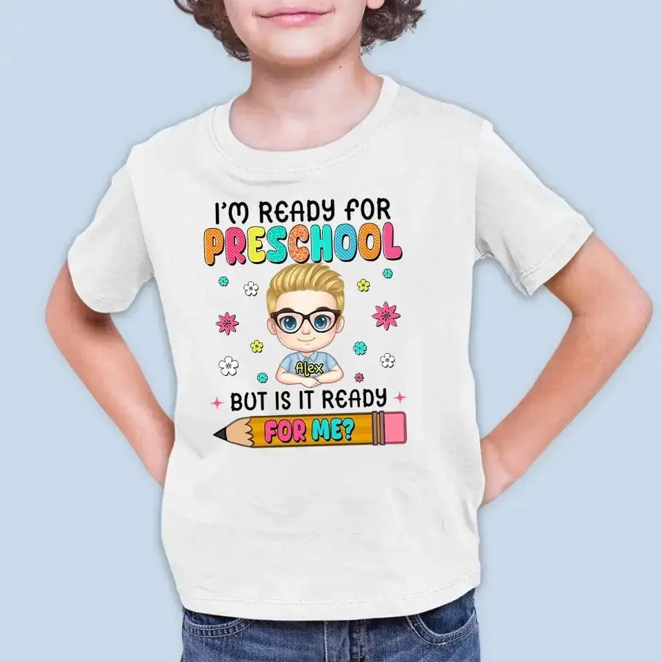 I'm Ready For Preschool - Personalized Custom Kid T-shirt Dreamship