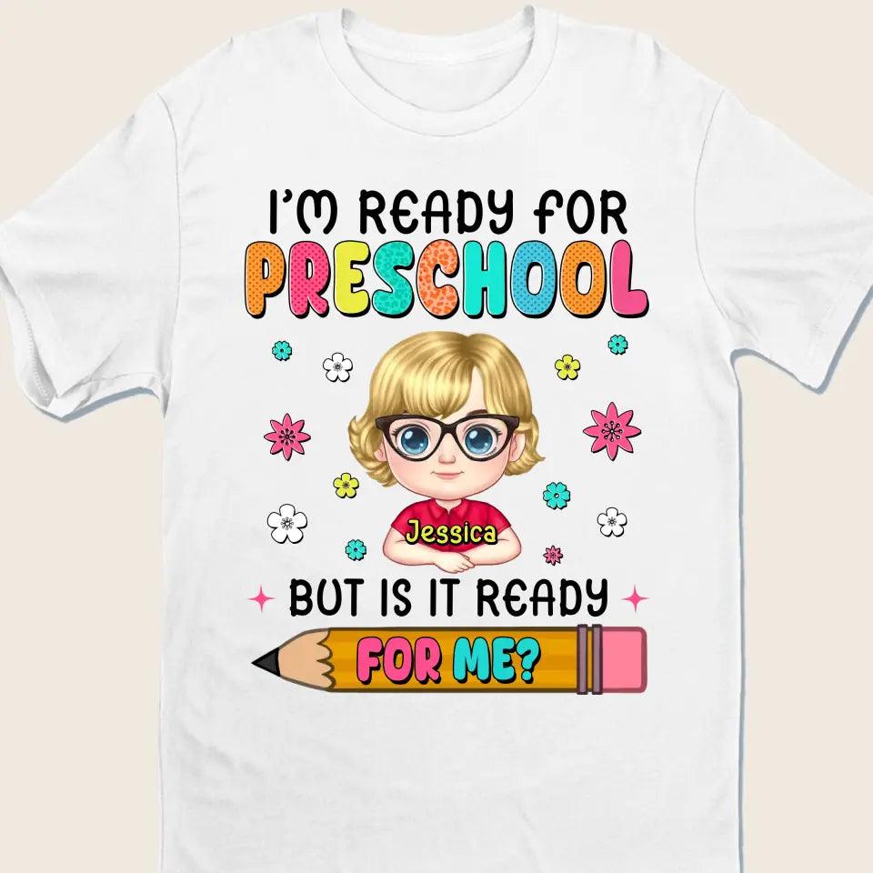 I'm Ready For Preschool - Personalized Custom Kid T-shirt