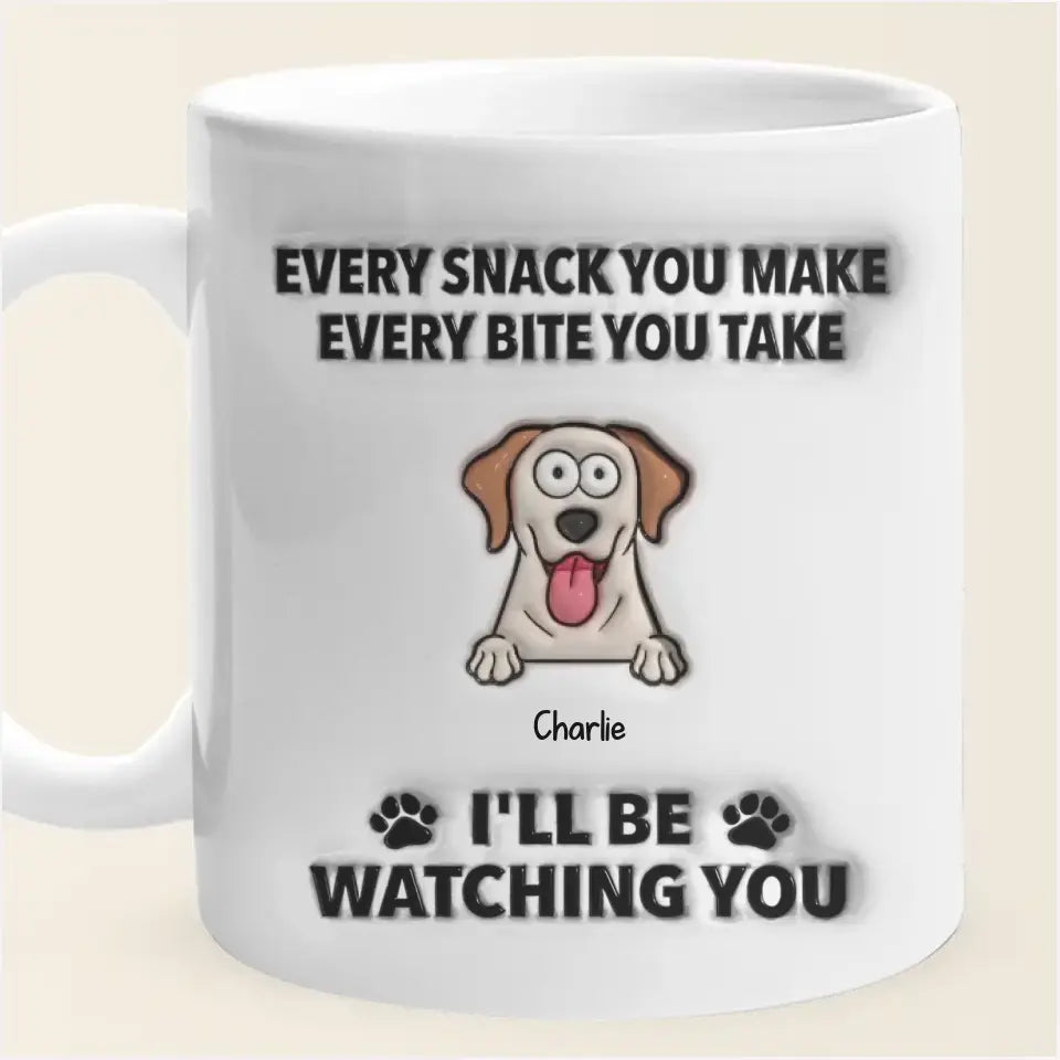 Every Snack You Make I'll Be Watching You - Personalized Inflated 3D Mug