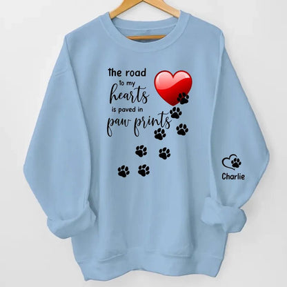 The Road to My Heart is Paved with Paw Prints | Custom Dog Names Sweatshirt & Hoodie