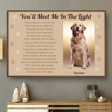 You'll Meet Me in the Light - Custom Photo Memorial Dog Portrait, Personalized Gift for Dog Lovers to Honor Their Beloved Pet