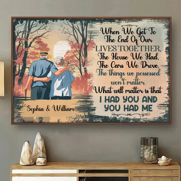 When We Get to the End of Our Lives Together - Personalized Old Couple Poster, Custom Family Wall Art Gift POSFEB101