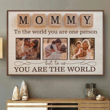 To the World You Are One Person, to Us You Are Everything - Personalized Mom Canvas, Heartfelt Mother’s Day Gift from Son or Kids POSFEBMOM00225215