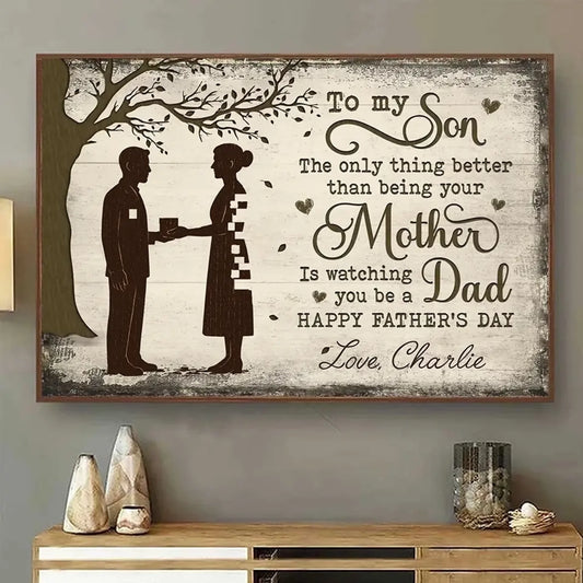 1. The Only Thing Better Than Being Your Mother Is Watching You Be a Dad – Family Personalized Horizontal Poster, Father’s Day Gift for Son - POS-MAY25-003-HA