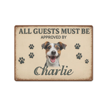 Custom Photo Metal Sign Visitors Must Be Approved - Gifts for Pet Lovers