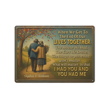 Anniversary Gift For Her I Had You And You Had Me Metal Sign