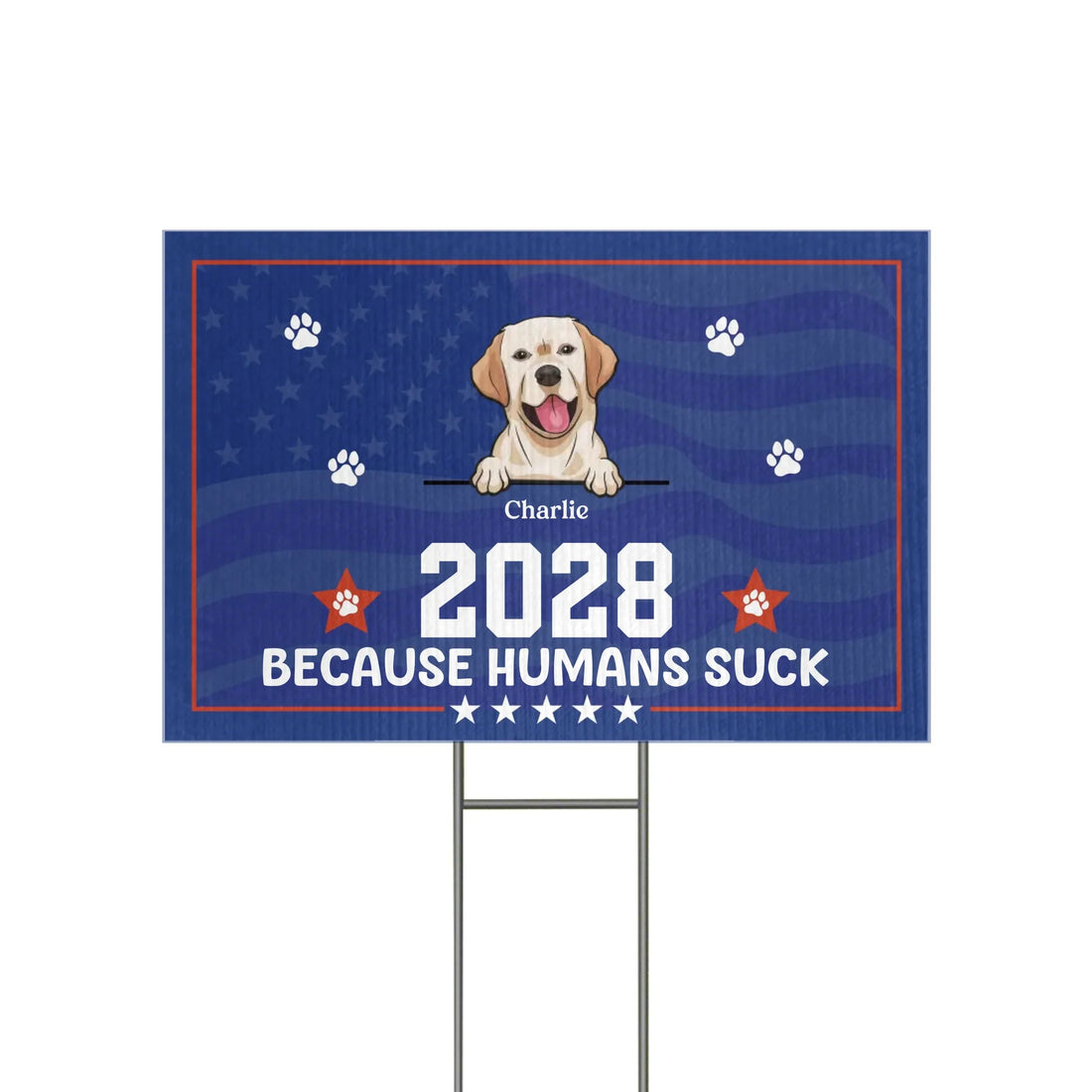 2028 Yard Sign for Dog & Cat Lovers - Because Human Yard Sign Printbelle