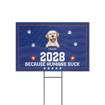 2028 Yard Sign for Dog & Cat Lovers - Because Human Yard Sign Printbelle