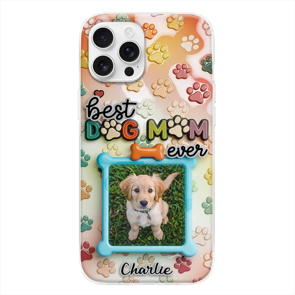 Best Dog Mom Ever - Custom Photo 3D Inflated Effect Clear Phone Case, Personalized Mother’s Day Gift for Pet Owners & Animal Lovers