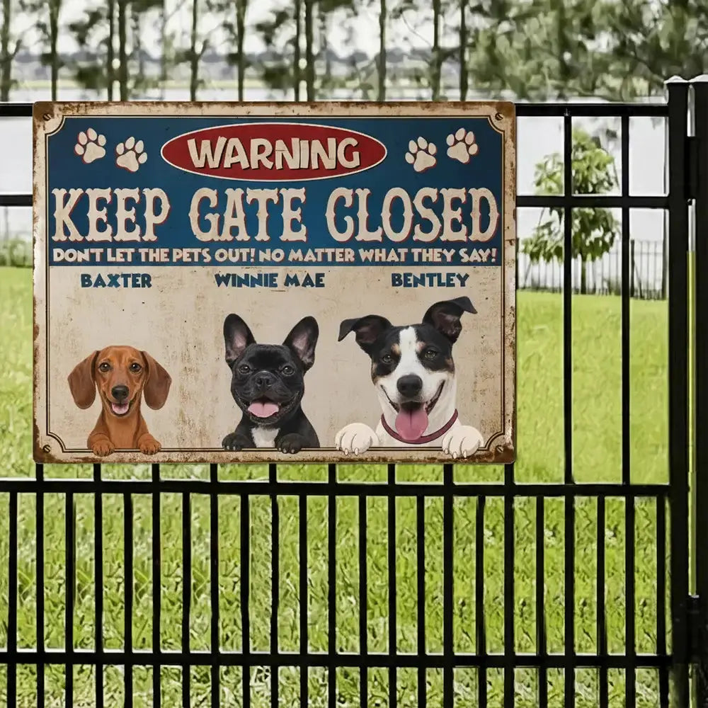 Custom Metal Sign for Dog Lovers - Keep Gate Closed Sign Duconspace