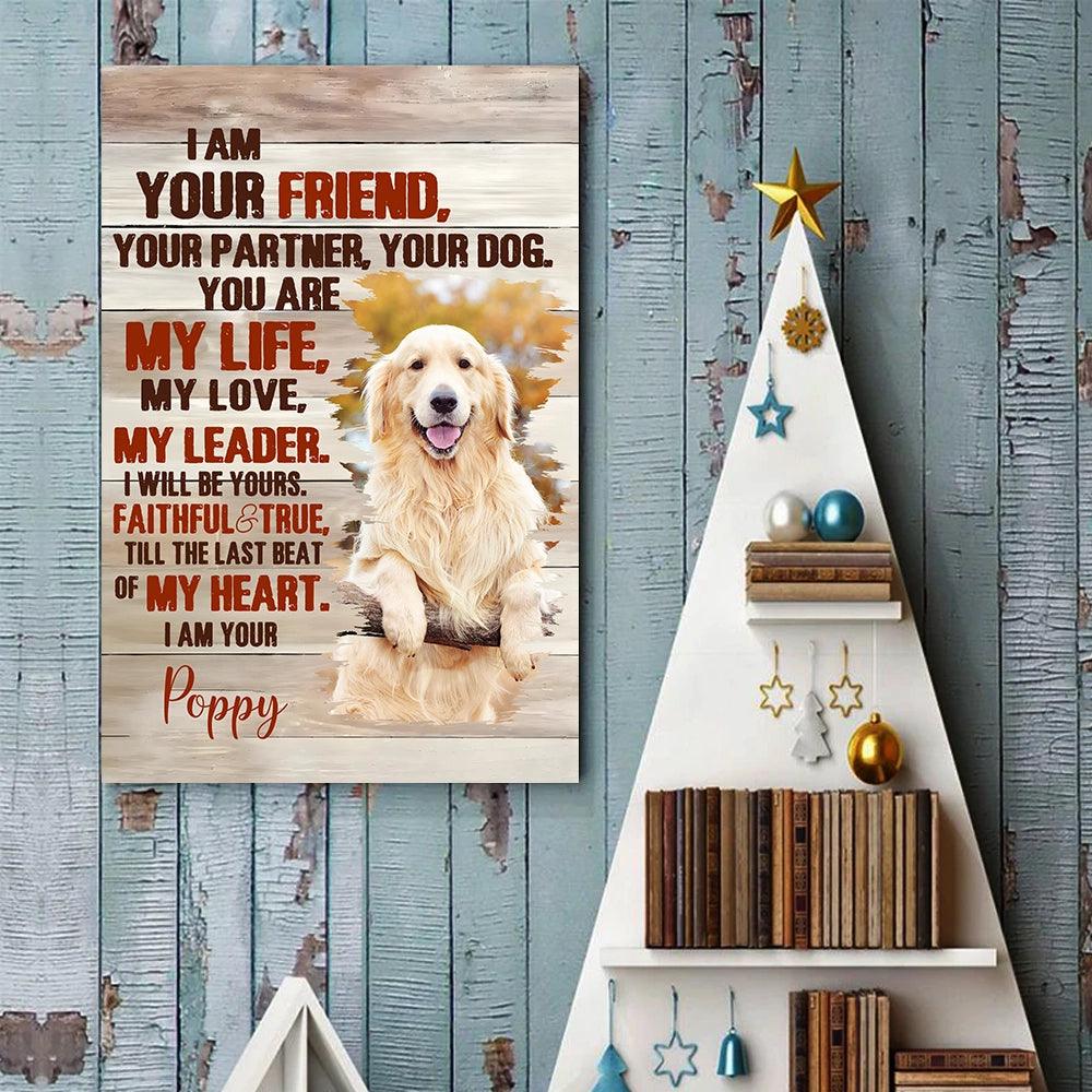 Custom Photo 'I Am Your Dog' - Personalized Dog Portrait Poster - Heartfelt Gift for Pet Owners