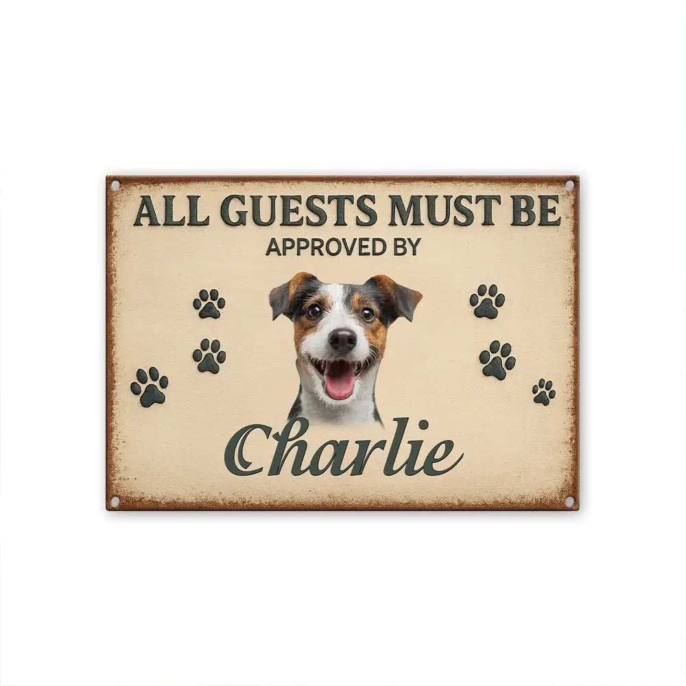 Custom Photo Metal Sign Visitors Must Be Approved - Gifts for Pet Lovers