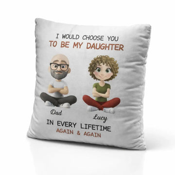 Custom Pillow for Daughter, Always Choose You Pillow Duconspace
