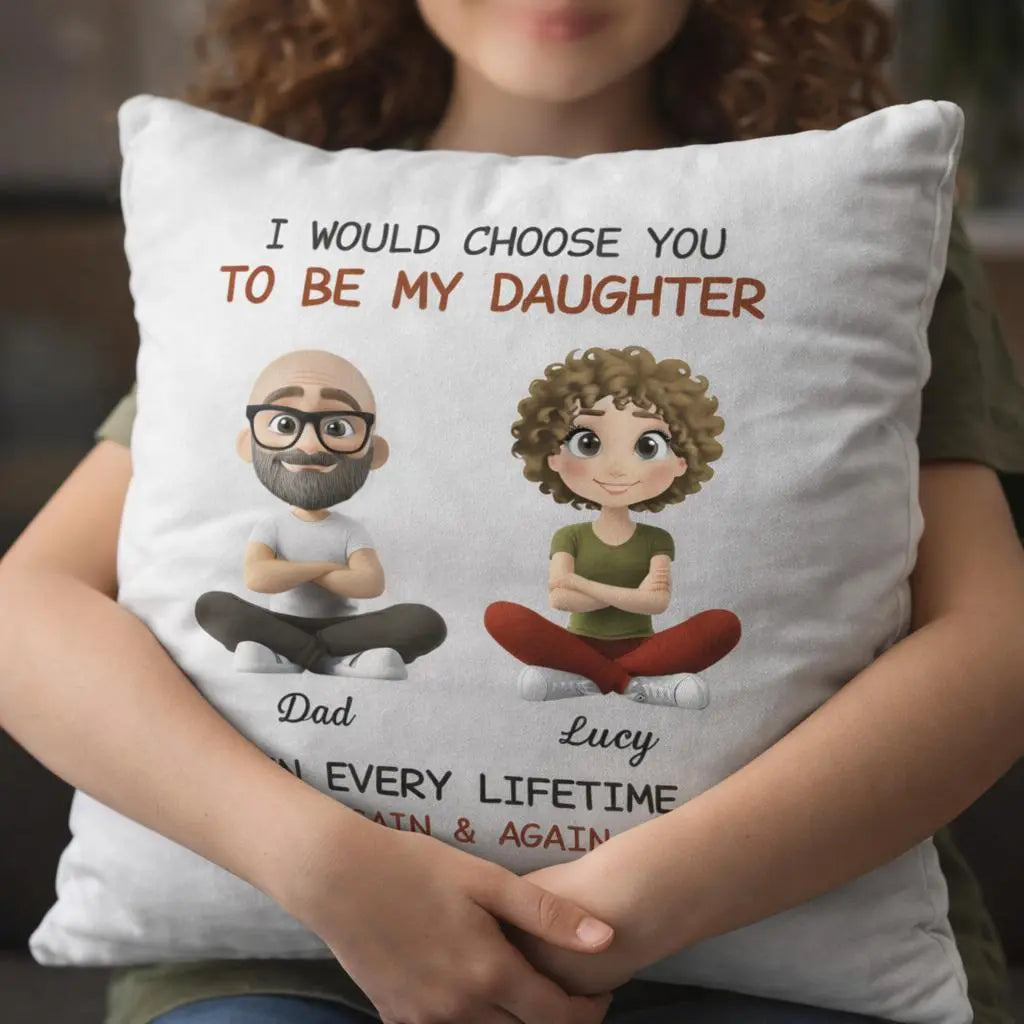 Custom Pillow for Daughter, Always Choose You Pillow Duconspace