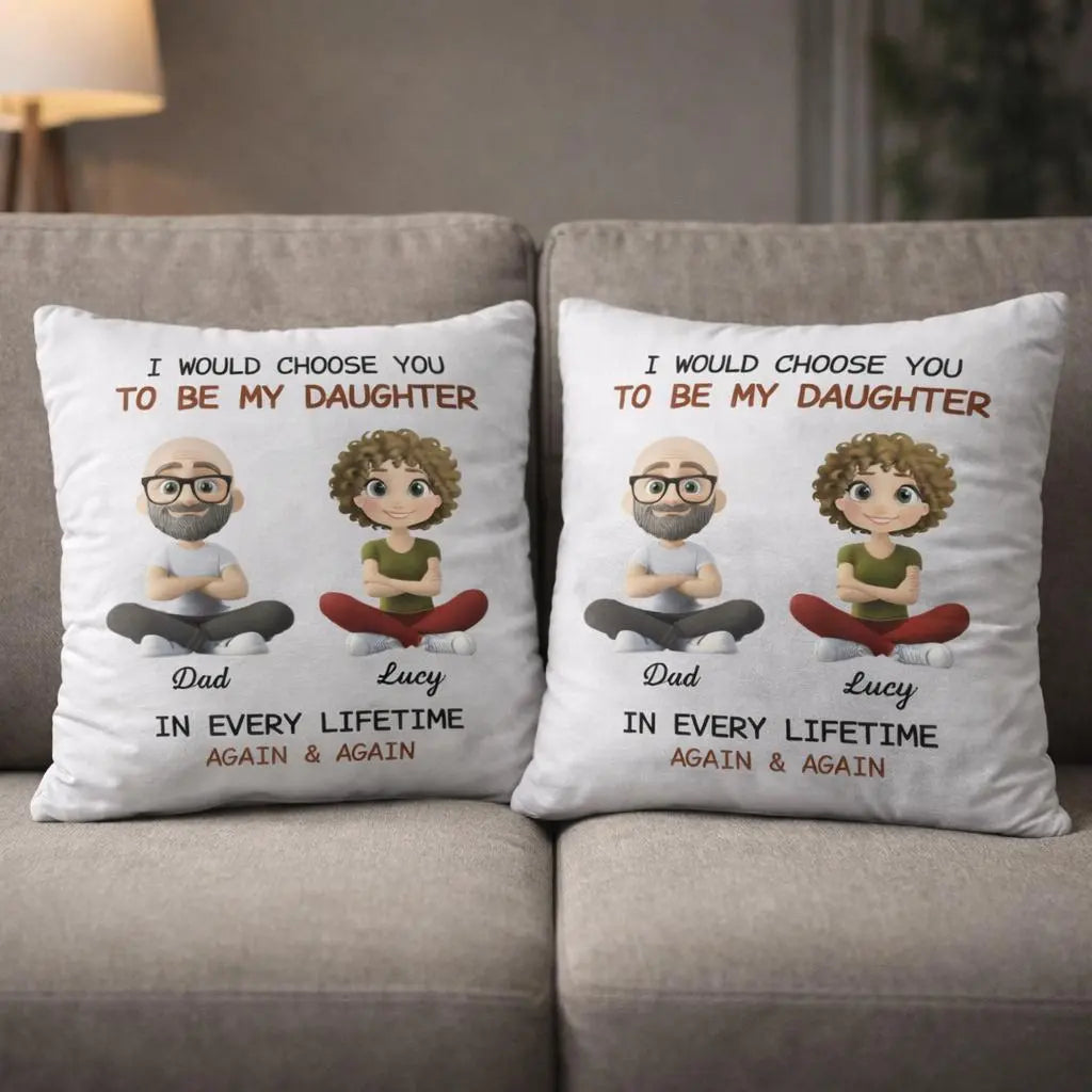 Custom Pillow for Daughter, Always Choose You Pillow Duconspace