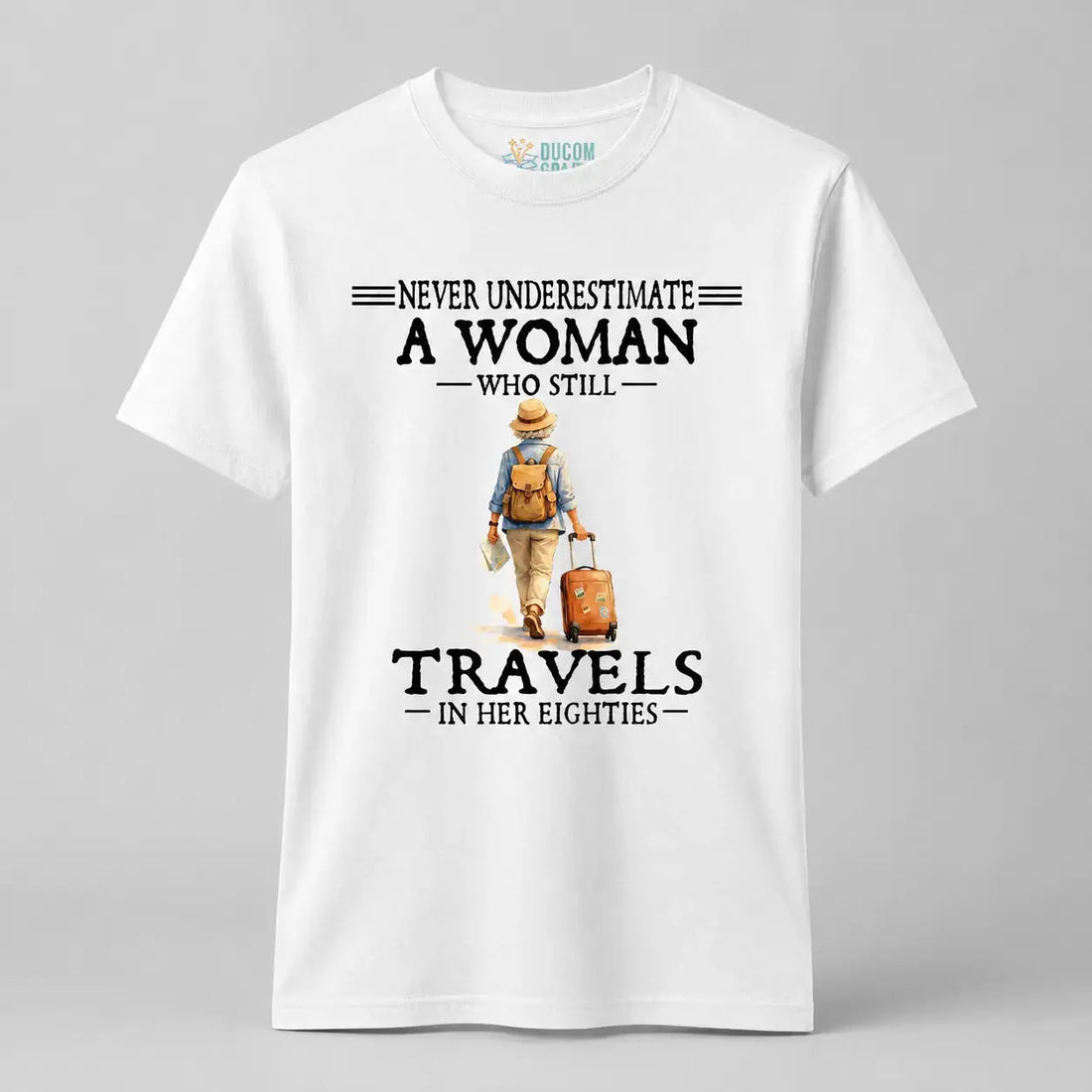 Custom Travel Shirt For Women In Her 50s-90s Duconspace