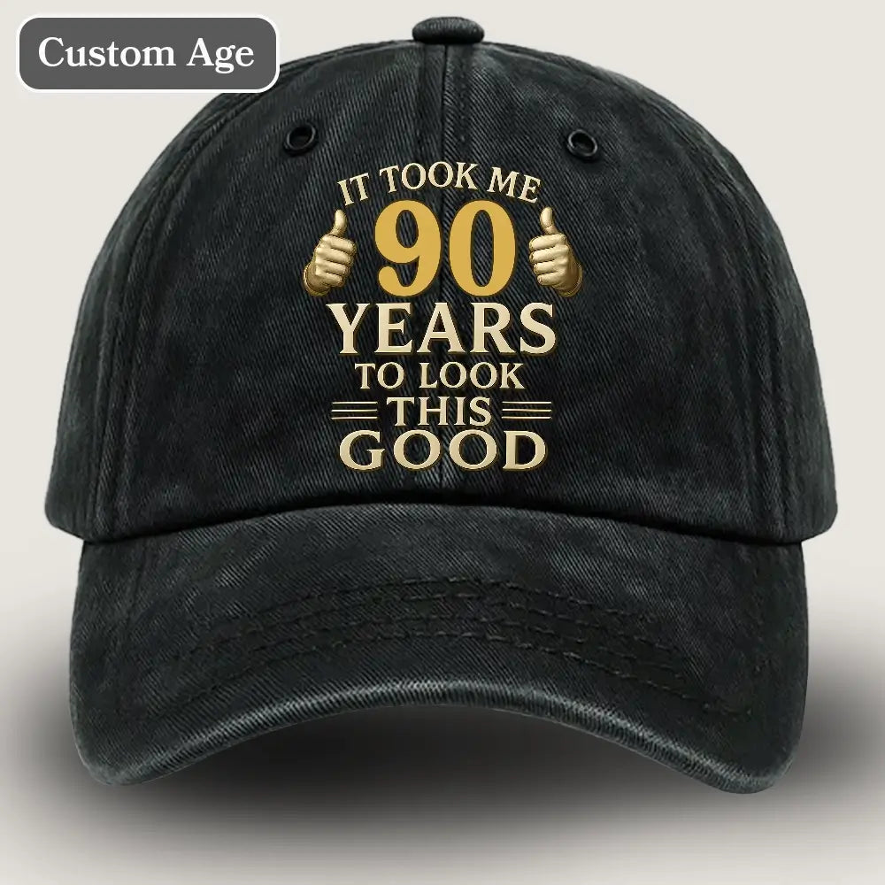 🎉 [Custom] It Took Me [Your Year] to Look This Good Baseball Cap