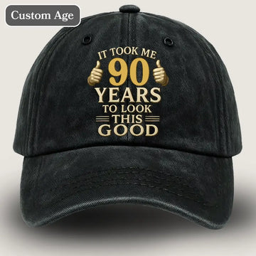 🎉 [Custom] It Took Me [Your Year] to Look This Good Baseball Cap