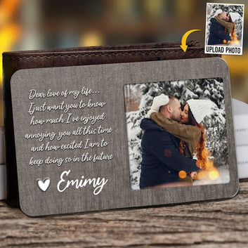 Dear Love of My Life, Always with You - Custom Photo Aluminum Wallet Card, Personalized Anniversary Gift for Husband and Wife