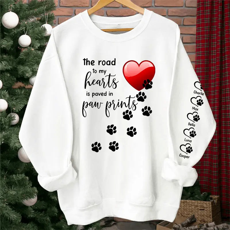 The Road to My Heart is Paved with Paw Prints | Custom Dog Names Sweatshirt & Hoodie Dreamship