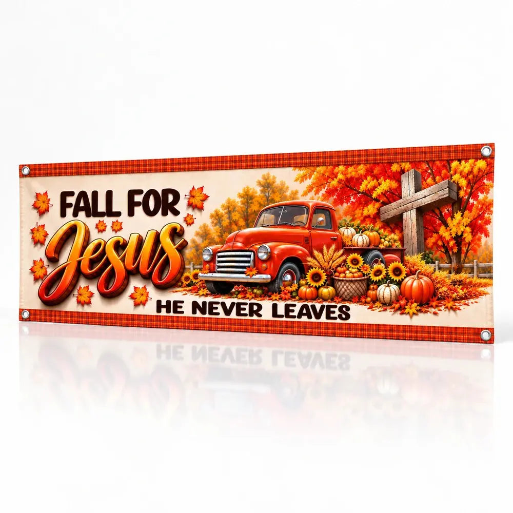 Fall For Jesus He Never Leaves fabric banner on white studio background