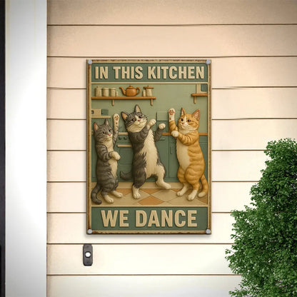 Fun Cat Metal Sign, in This Kitchen We Dance Sign