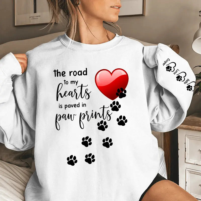 The Road to My Heart is Paved with Paw Prints | Custom Dog Names Sweatshirt & Hoodie Dreamship