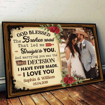 God Blessed the Broken Road That Led Me to You - Custom Photo Couple Poster, Personalized Wedding & Anniversary Gift