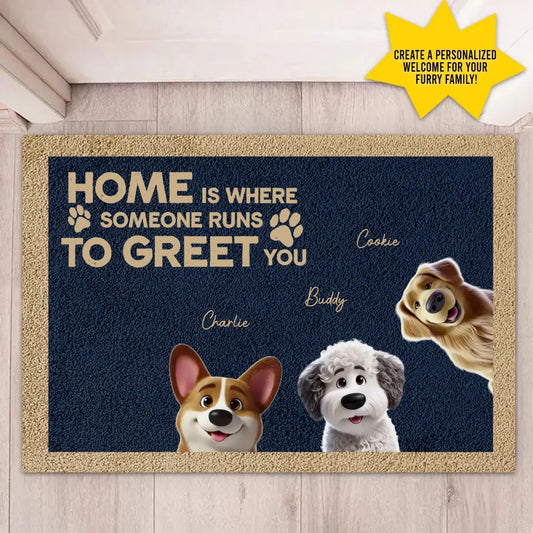 Home Is Where Someone Runs to Greet You - Personalized Doormat, Perfect Gift for Pet Lovers & Families