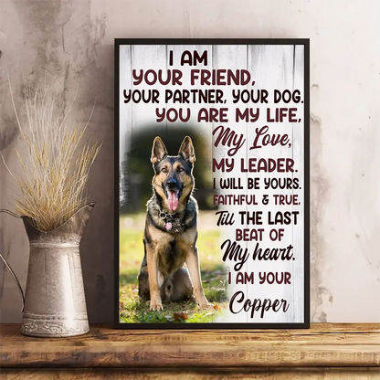 I Am Your Dog, Faithful & True - Custom Photo Personalized Dog Portrait Poster, Heartfelt Gift for Pet Owners