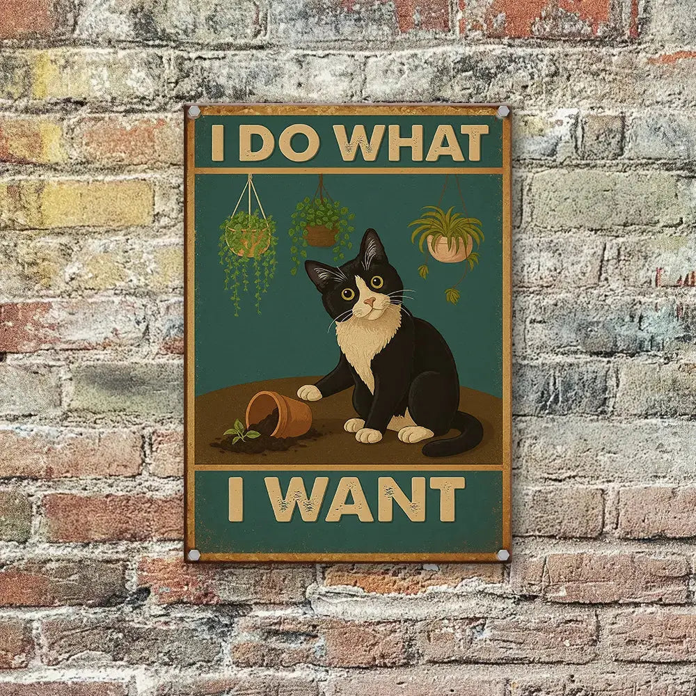 I Do What I Want – Cat Metal Sign Vintage Duconspace