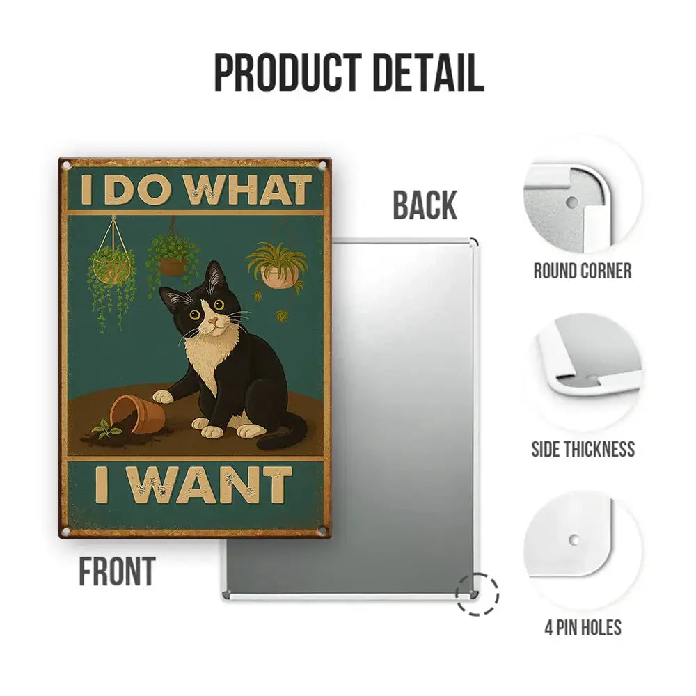 I Do What I Want – Cat Metal Sign Vintage Duconspace