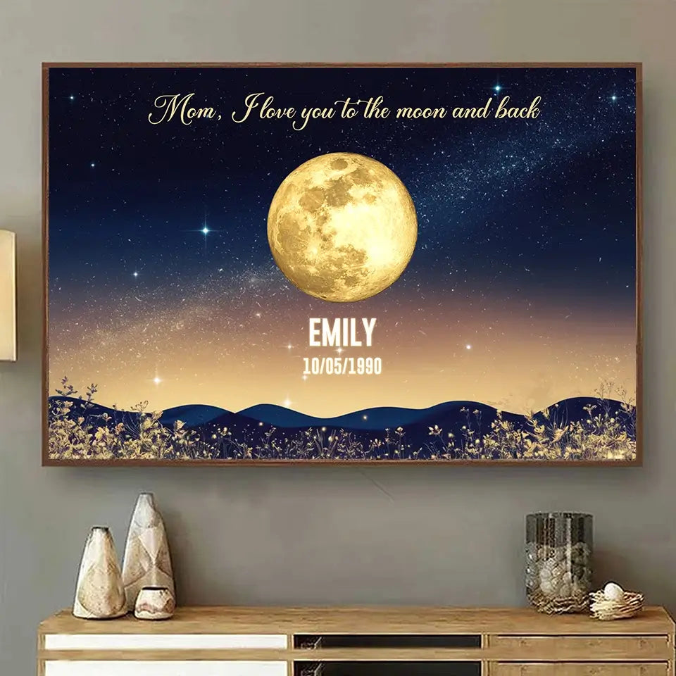 I Love You to the Moon and Back - Personalized Gold Birth Moon Phase Poster, Heartfelt Gift for Mom’s Birthday, Mother’s Day, or Just Because
