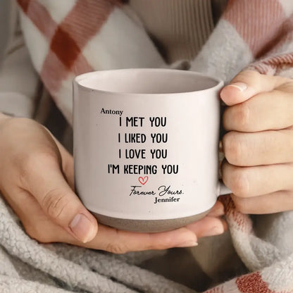 I Met You I Liked You - Personalized Pottery Mugs With Names