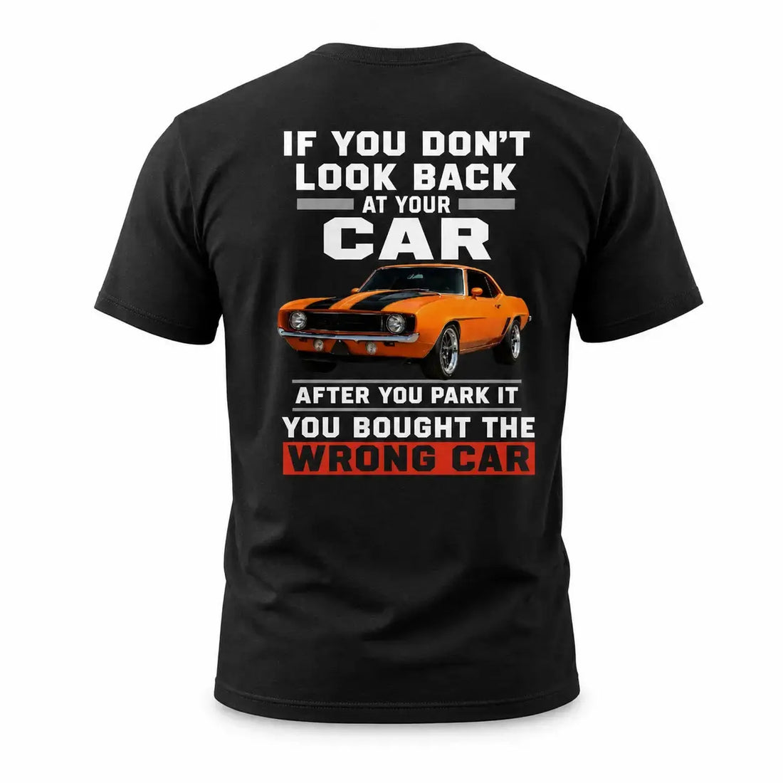 Look Back or You Bought the Wrong Car Graphic T-Shirt Duconspace