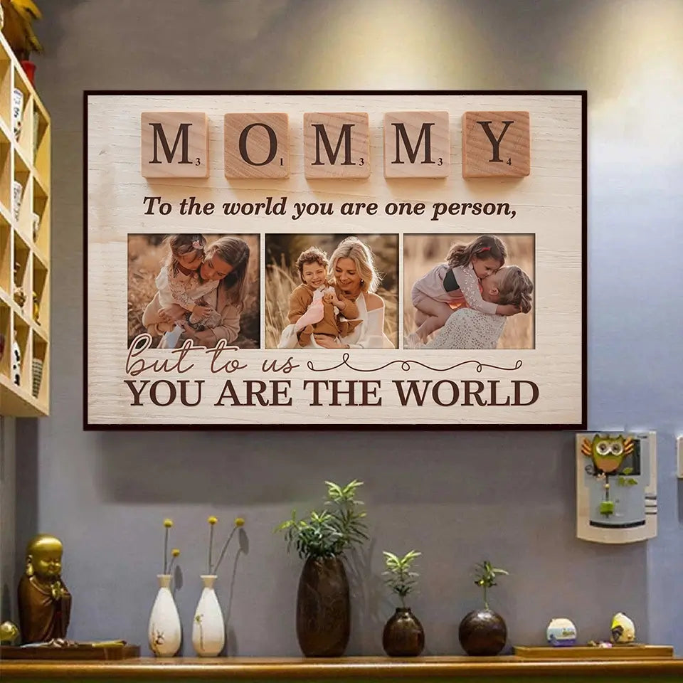 Mommy, to the World You Are One Person - Personalized Canvas