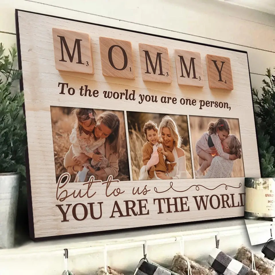 Mommy, to the World You Are One Person - Personalized Canvas