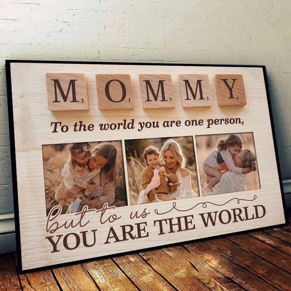 Mommy, to the World You Are One Person - Personalized Canvas