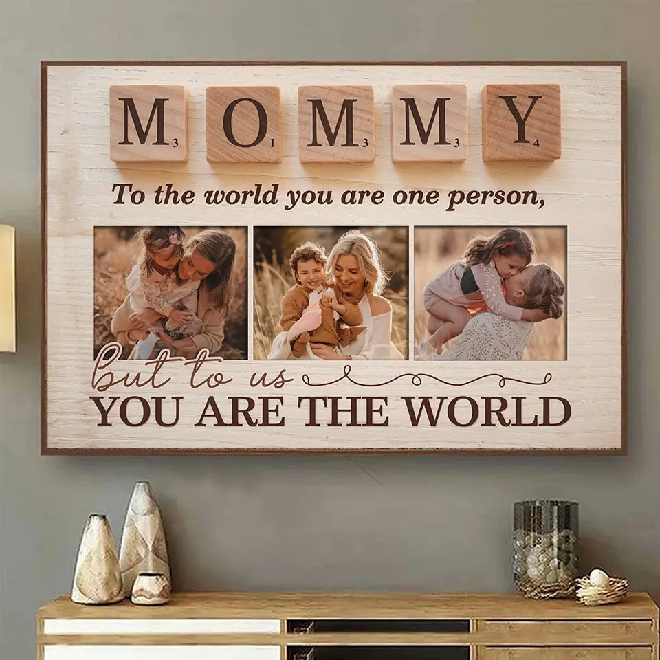 Mommy, to the World You Are One Person - Personalized Canvas