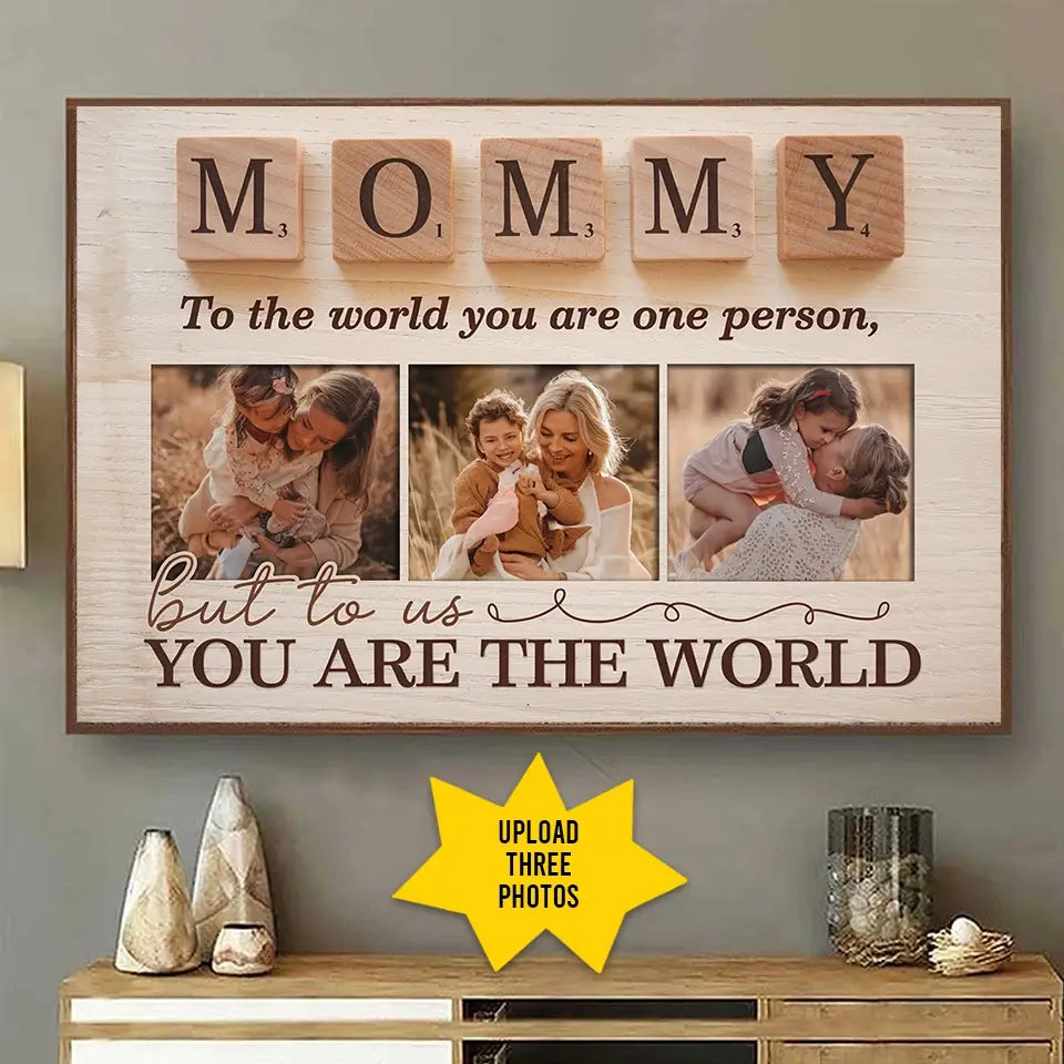 Mommy, to the World You Are One Person - Personalized Canvas